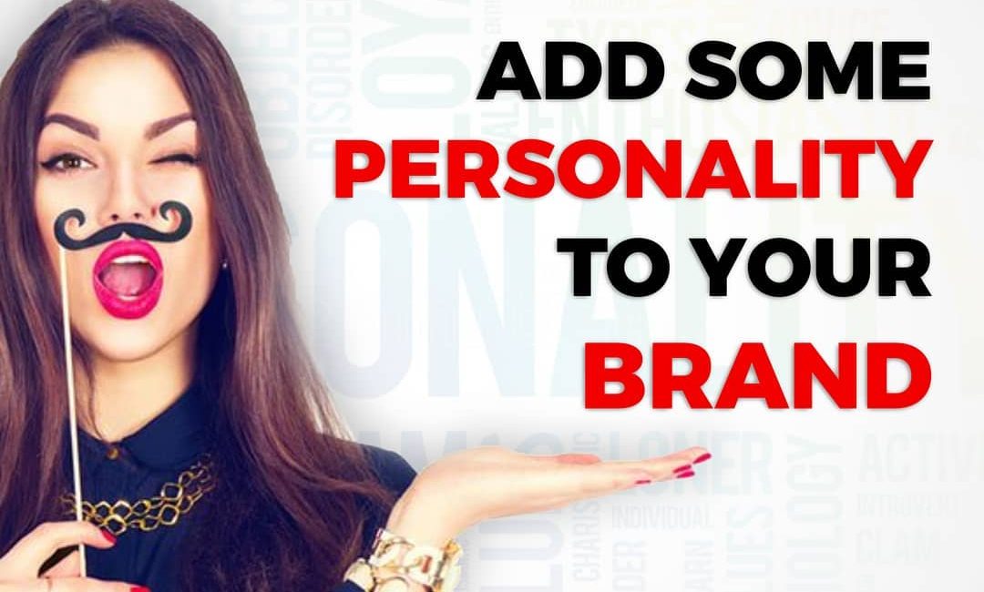 Add Some Personality To Your Brand