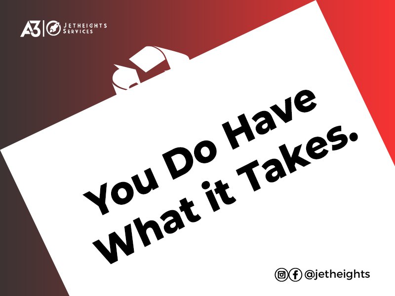 You Do Have What It Takes!